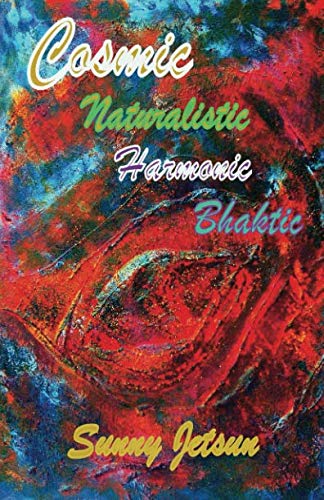 Cosmic Naturalistic Harmonic Bhaktic
