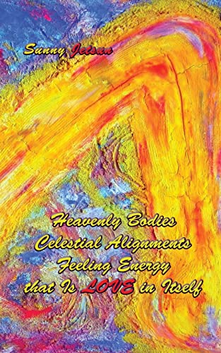 Heavenly Bodies ~ Celestial Alignments Feeling ~ Energy that Is LOVE in Itself Heavenly Bodies ~ Celestial Alignments Feeling ~ Energy that Is LOVE in Itself von Sunny Jetsun