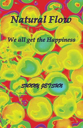 Natural Flow ~ We all get the Happiness
