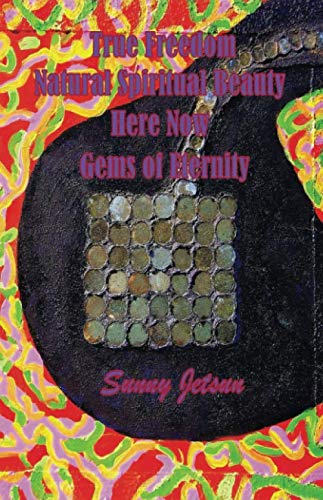 True Freedom Natural Spiritual Beauty Here * Now ~ Gems of Eternity True Freedom Natural Spiritual Beauty Here * Now ~ Gems of Eternity von Sunny Jetsun