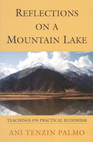 Reflections on a Mountain Lake: Teachings on Practical Buddhism von Snow Lion