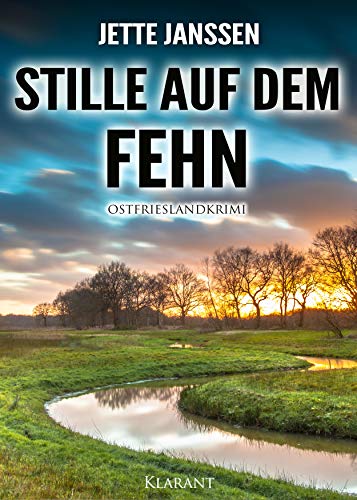 Stille auf dem Fehn. Ostfrieslandkrimi von Klarant