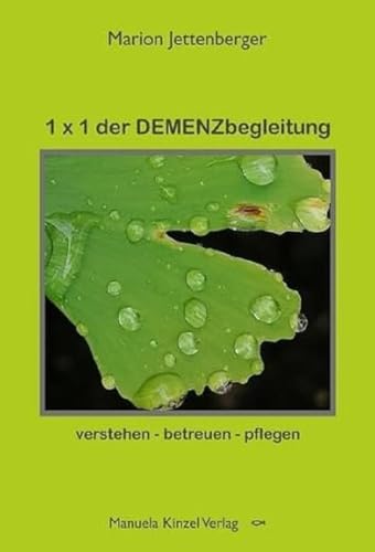 1 x 1 der DEMENZbegleitung: verstehen - betreuen - pflegen