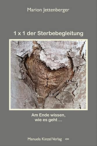 1x1 der Sterbebegleitung: Am Ende wissen, wie es geht ...