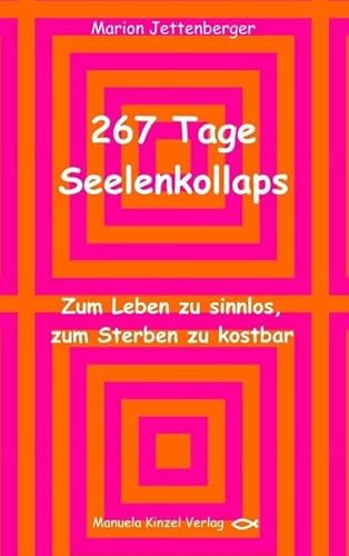 267 Tage Seelenkollaps: Zum Leben zu sinnlos, zum Sterben zu kostbar