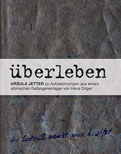 überleben: zu Aufzeichnungen aus einem sibirischen Gefangenenlager von Hans Dilger. (Lindemanns Bibliothek)