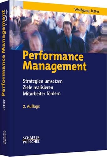 Performance Management: Strategien umsetzen, Ziele realisieren, Mitarbeiter fördern