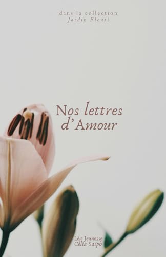 Nos lettres d'Amour (Jardin Fleuri) von Independently published