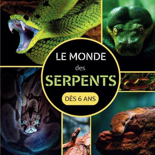 Le Monde des Serpents: Livre documentaire animalier sur les serpents pour les enfants dès 6 ans von Independently published