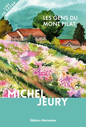 Les gens du Mont Pilat: Histoire de Claudia et Joseph, mon père et ma mère Les gens du Mont Pilat: Histoire de Claudia et Joseph, mon père et ma mère von EDTS RETROUVEES