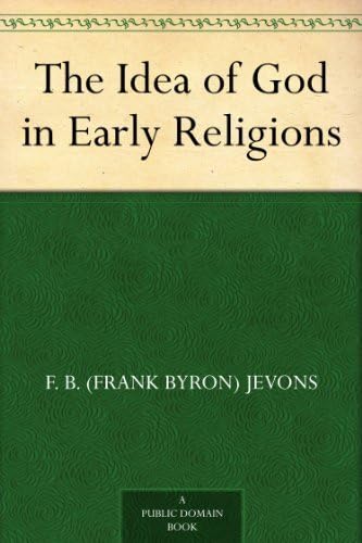 The Idea of God in Early Religions von Anson Street Press