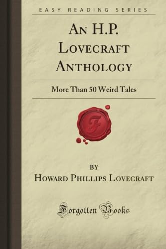 An H.P. Lovecraft Anthology: More Than 50 Weird Tales (Forgotten Books)