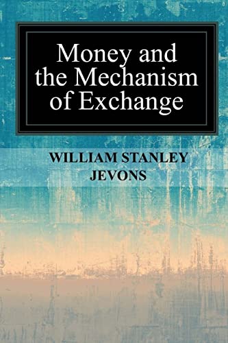 Money and the Mechanism of Exchange von CREATESPACE
