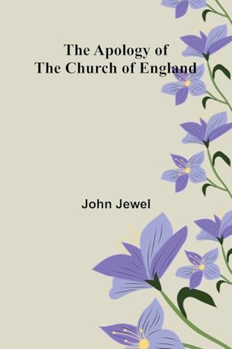 The Apology of the Church of England von Alpha Edition