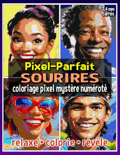 Pixel-Parfait : Sourires – Coloriage Pixel Mystère Numéroté: Livre de Coloriage Pixel pour Adultes et Ados (Pixel Art Coloriage) von Independently published