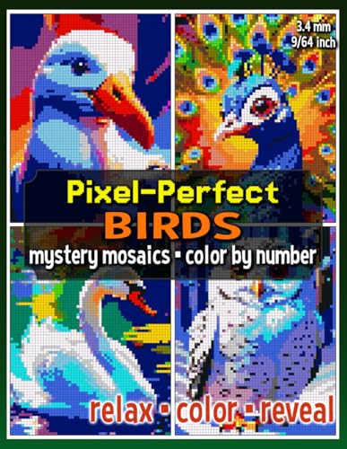 Pixel-Perfect Birds Mystery Mosaic Color by Number: Pixel Art Coloring Book for Adults and Teens (Mystery Mosaic Coloring Books) Pixel-Perfect Birds Mystery Mosaic Color by Number: Pixel Art Coloring Book for Adults and Teens (Mystery Mosaic Coloring Books) von Independently published