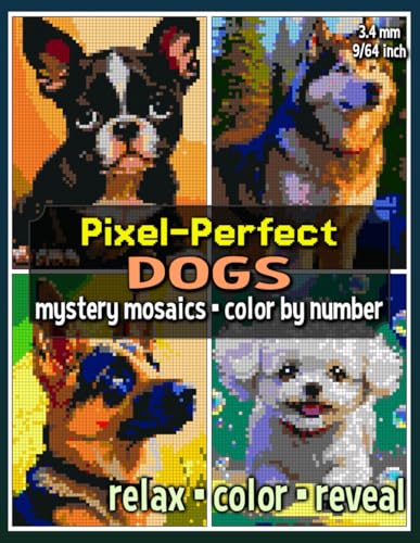 Pixel-Perfect Dogs Mystery Mosaic Color by Number: Pixel Art Coloring Book for Adults and Teens (Mystery Mosaic Coloring Books) von Independently published