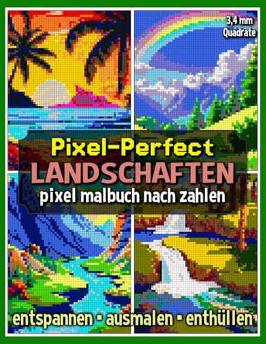 Pixel-Perfect Landschaften Pixel Malbuch nach Zahlen: Malbuch für Erwachsene – Pixel für Pixel entspannen (Pixel Art Malbücher) von Independently published