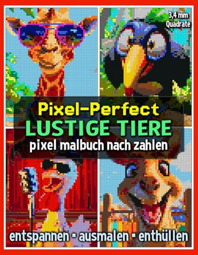 Pixel-Perfect Lustige Tiere Pixel Malbuch nach Zahlen: Malbuch für Erwachsene – Pixel für Pixel entspannen (Pixel Art Malbücher) von Independently published