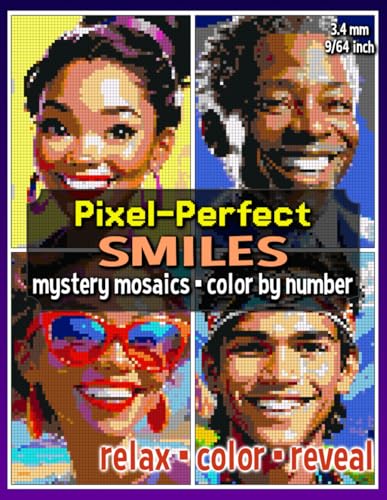 Pixel-Perfect Smiles Mystery Mosaic Color by Number: Pixel Art Coloring Book for Adults and Teens (Mystery Mosaic Coloring Books)