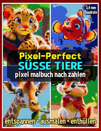 Pixel-Perfect Süße Tiere Pixel Malbuch nach Zahlen: Malbuch für Erwachsene – Pixel für Pixel entspannen (Pixel Art Malbücher) von Independently published