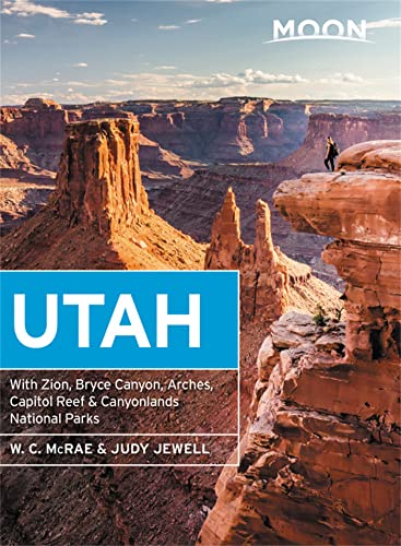 Moon Utah: With Zion, Bryce Canyon, Arches, Capitol Reef & Canyonlands National Parks (Travel Guide) von Moon Travel