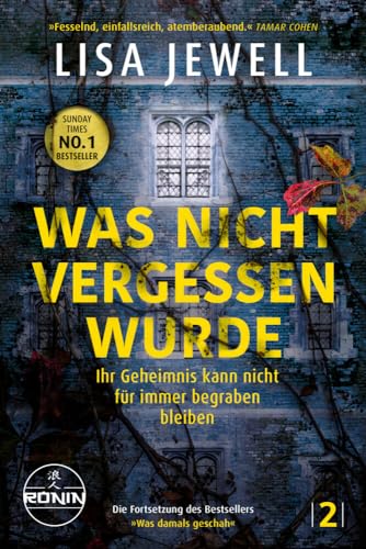 Was nicht vergessen wurde. Ihr Geheimnis kann nicht für immer begraben bleiben: "Fesselnd, einfallsreich, atemberaubend." Tamar Cohen (The Family) von Ronin-Hörverlag, ein Imprint von Omondi GmbH