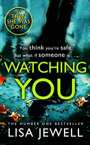 Watching You: A psychological thriller from the bestselling author of The Family Upstairs Watching You: A psychological thriller from the bestselling author of The Family Upstairs