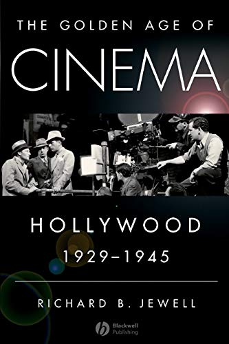 The Golden Age of Cinema: Hollywood, 1929-1945 von Wiley-Blackwell
