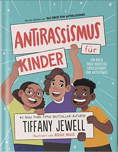 Antirassismus für Kinder: Ein Sachbuch über Identität, Gerechtigkeit und Aktivismus. Rassismus und Vorurteile erkennen, Diskriminierung und Ausgrenzung bekämpfen. Kinderbuch ab 8 Jahren Antirassismus für Kinder: Ein Sachbuch über Identität, Gerechtigkeit und Aktivismus. Rassismus und Vorurteile erkennen, Diskriminierung und Ausgrenzung bekämpfen. Kinderbuch ab 8 Jahren