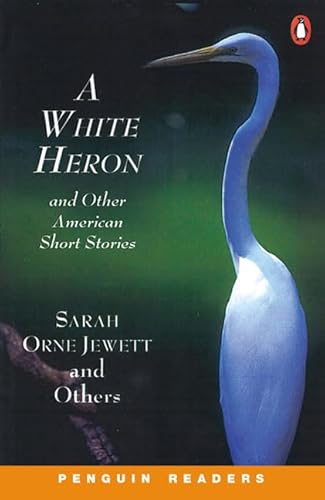 A White Heron and Other American Stories (Penguin Reading Lab, Level 2)