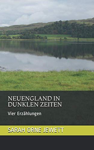 Neuengland in dunklen Zeiten: Vier Erzählungen von Independently published