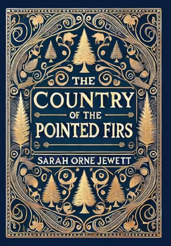 The Country of the Pointed Firs (Collector's Edition) (Laminated Hardback with Jacket) von Revive Classics
