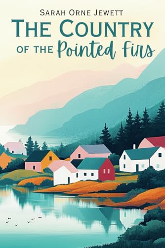 The Country of the Pointed Firs The Country of the Pointed Firs von Independently published