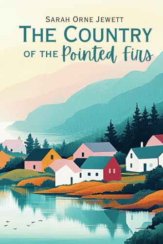 The Country of the Pointed Firs The Country of the Pointed Firs von Independently published
