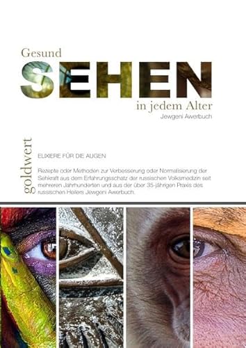 Gesund SEHEN in jedem Alter: Elixiere für die Augen
