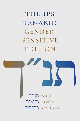 The JPS Tanakh: Gender-Sensitive Edition von Jewish Publication Society
