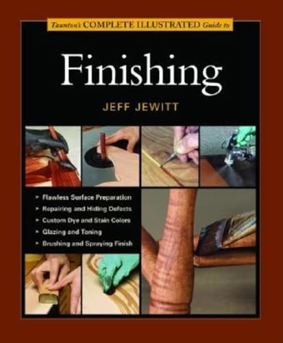 Taunton's Complete Illustrated Guide to Finishing (Complete Illustrated Guides) von Taunton Press