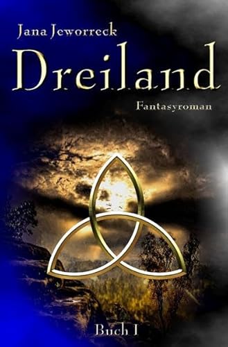 Dreiland-Trilogie / Dreiland I: Erstes Buch der Trilogie