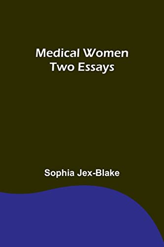 Medical Women: Two Essays von Alpha Editions