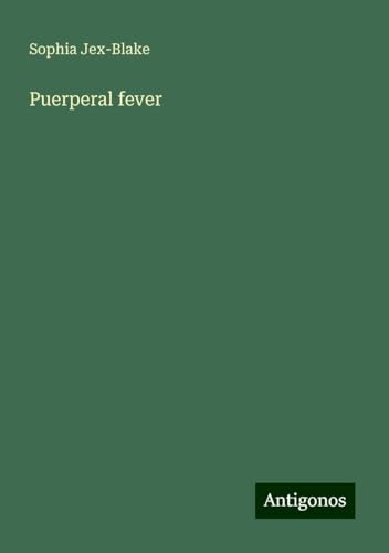 Puerperal fever von Antigonos Verlag