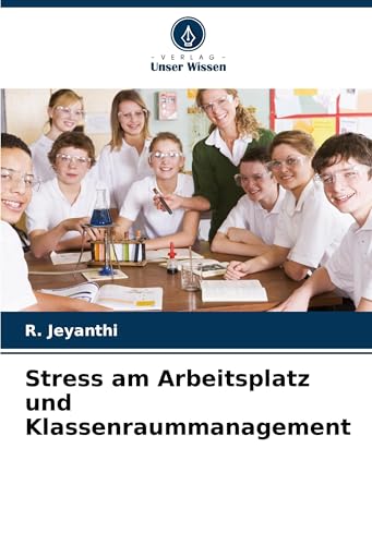 Stress am Arbeitsplatz und Klassenraummanagement: DE von VDM Verlag