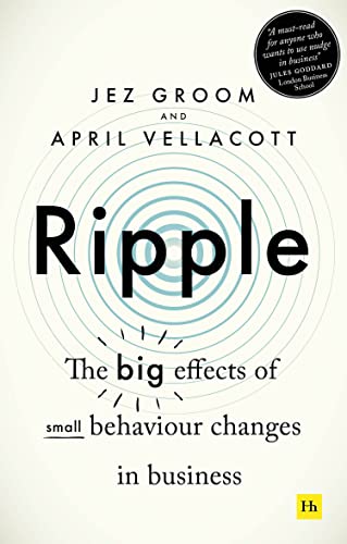 Ripple: The Big Effects of Small Behaviour Changes in Business von Harriman House