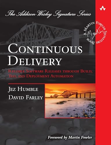 Continuous Delivery: Reliable Software Releases through Build, Test, and Deployment Automation (Addison-Wesley Signature Series) von Addison Wesley