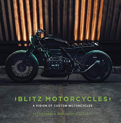 Blitz Motorcycles: A Vision of Custom Motorcycles von The History Press