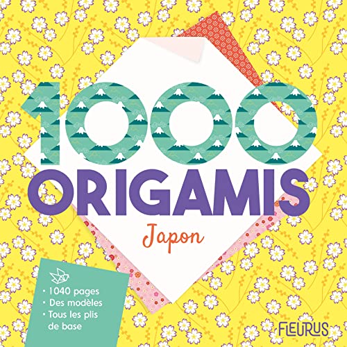 1000 origamis Japon: Avec 1000 pages de papier à origami, des modèles pas-à-pas et tous les plis de base