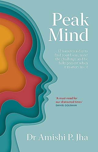 Peak Mind: Find Your Focus, Own Your Attention, Invest 12 Minutes a Day von Hachette