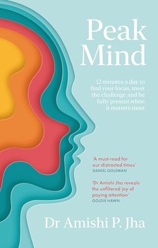 Peak Mind: Find Your Focus, Own Your Attention, Invest 12 Minutes a Day von Little, Brown Book Group