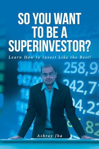 So You Want to Be a Superinvestor?: Learn How to Invest Like the Best! von Fulton Books