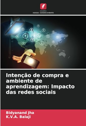 Intenção de compra e ambiente de aprendizagem: Impacto das redes sociais von Edições Nosso Conhecimento